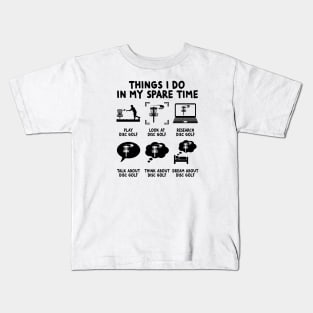 Things I Do In My Spare Time Disc Golf Golfing golfer Kids T-Shirt